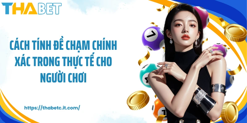 Cách tính đề chạm chính xác trong thực tế cho người chơi