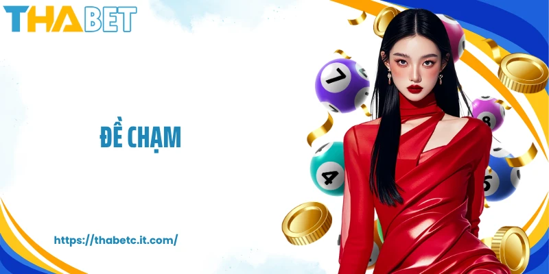 Đề Chạm: Phương Pháp Soi Cầu Giúp Bạn Thực Chiến Dễ Dàng